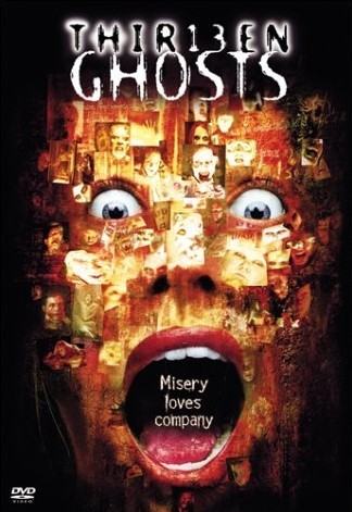 thirteen ghosts : the movies made me do it