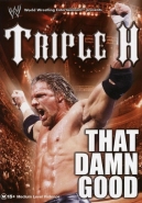 Triple H: That Damn Good