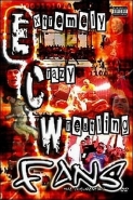 Extremely Crazy Wrestling Fans: The Documentary