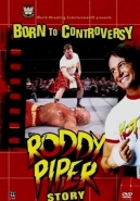 Born To Controversy: The Roddy Piper Story