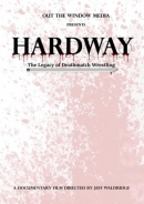 Hardway: The Legacy Of Deathmatch Wrestling