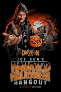 The Last Drive-In With Joe Bob Briggs: Joe Bob's Haunted Halloween Hangout