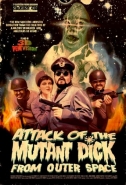 Attack Of The Mutant Dick From Outer Space