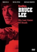 Goodbye Bruce Lee: His Last Game Of Death