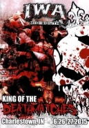 IWA Mid-South: King Of The Deathmatches 2015