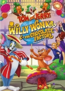 Tom And Jerry: Willy Wonka And The Chocolate Factory