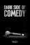 Dark Side Of Comedy: Season 1